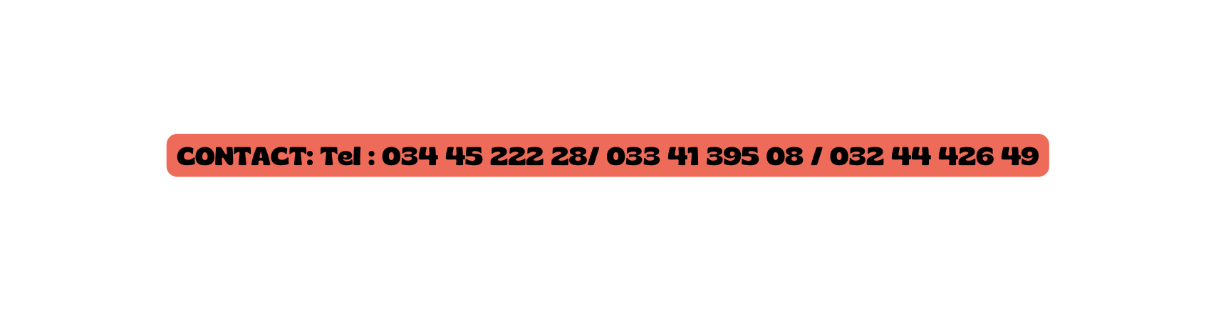 CONTACT Tel 034 45 222 28 033 41 395 08 032 44 426 49